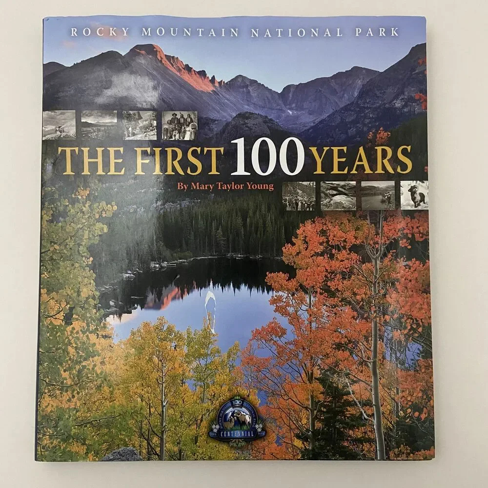 Rocky Mountain National Park : The First 100 Years by Mary Taylor Young